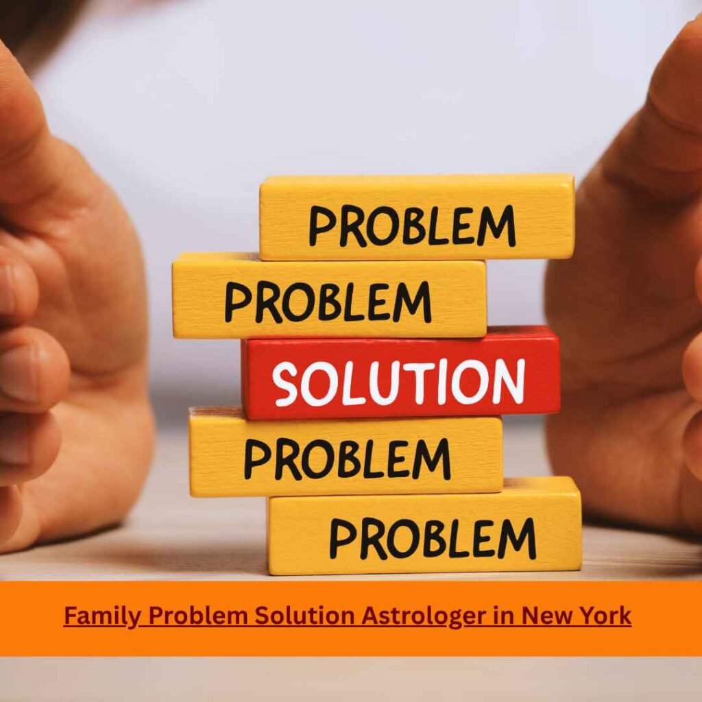 Family Problem Solution Astrologer in New York